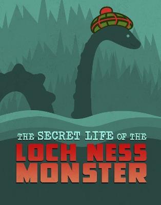 The Secret Life of the Loch Ness Monster - Benjamin Harper - cover