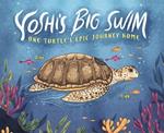 Yoshi's Big Swim: One Turtle's Epic Journey Home