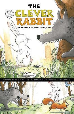 The Clever Rabbit: An Iranian Graphic Folktale - Golriz Golkar - cover