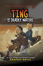 Ting and the Deadly Waters: A 1931 Yangtze River Flood Graphic Novel