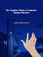 The Complete Works of Lodovico Antonio Muratori