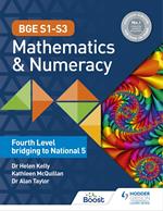 BGE S1–S3 Mathematics & Numeracy: Fourth Level bridging to National 5