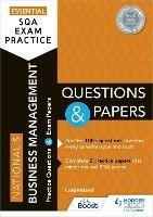 Essential SQA Exam Practice: National 5 Business Management Questions and Papers: From the publisher of How to Pass