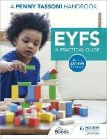 EYFS: A Practical Guide: A Penny Tassoni Handbook - Penny Tassoni - cover