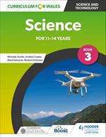 Curriculum for Wales: Science for 11-14 years: Pupil Book 3