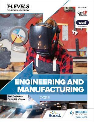 Engineering and Manufacturing T Level: Core - Paul Anderson,David Hills-Taylor,Andrew Topliss - cover