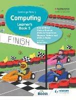 Cambridge Primary Computing Learner's Book Stage 5 - Roland Birbal,Carissa Gookool,Michelle Koon Koon - cover