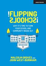 Flipping Schools: Why it's time to turn your school and community inside out