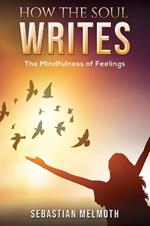 How the Soul Writes: The Mindfulness of Feelings