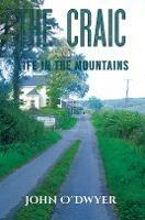 The Craic and Life in the Mountains - John O'Dwyer - cover