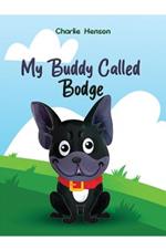 My Buddy Called Bodge