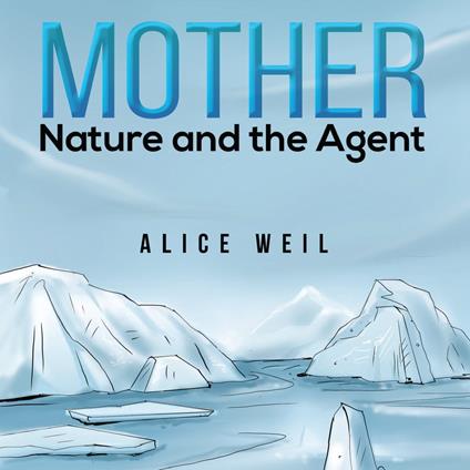 Mother Nature and the Agent