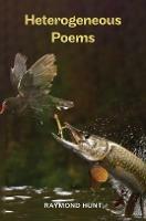 Heterogeneous Poems - Raymond Hunt - cover