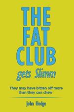 The Fat Club Gets Slimm: They may have bitten off more then they can chew
