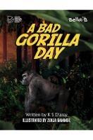 A Bad Gorilla Day