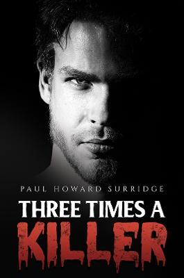 Three Times a Killer - Paul Howard Surridge - cover