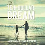 Ten-Dollar Dream, The