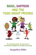 Basil, Saffron and the Food Group Friends: The swimming badge. The dance show. The fireworks display. The dentists. Sports day.