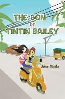 The Son of Tintin Bailey - Jules Majeks - cover