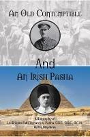 An Old Contemptible and An Irish Pasha: A Biography of Lt. Colonel T W Fitzpatrick, Pasha, C.B.E., O.B.E., D.C.M. - Reg Fitzpatrick - cover