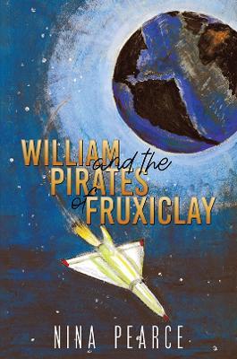 William and the Pirates of Fruxiclay - Nina Pearce - cover