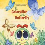 Caterpillar and the Butterfly, The