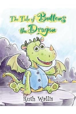 The Tale of Buttons the Dragon - Ruth Wallis - cover