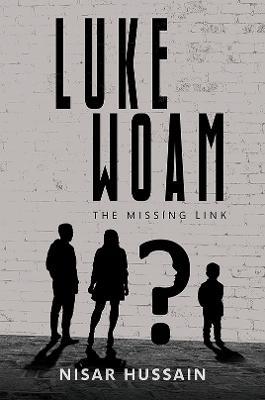 Luke Woam - The Missing Link - Nisar Hussain - cover