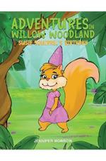 Adventures in Willow Woodland: Susie Squirrel's Birthday