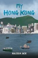 My Hong Kong - Malcolm Jack - cover