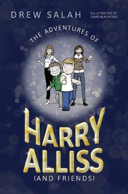 The Adventures of Harry Alliss (and Friends) - Drew Salah - cover