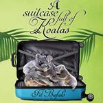 Suitcase Full of Koalas, A