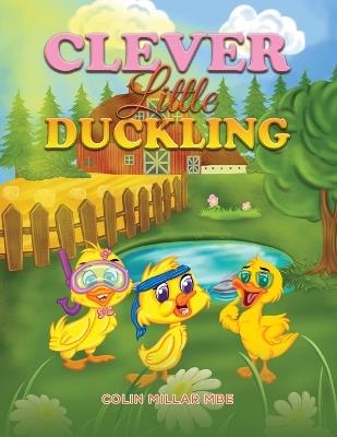 Clever Little Duckling - Colin Millar Mbe - cover