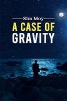 A Case of Gravity - Sim Moy - cover