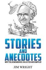 Stories and Anecdotes: Written, Remembered, Collected and Compiled