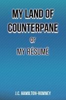 My Land of Counterpane or My Resume