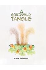 A Squirrelly Tangle