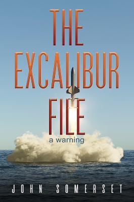 The Excalibur File: a warning - John Somerset - cover