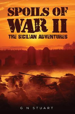 Spoils of War II - The Sicilian Adventures - G N Stuart - cover