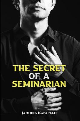 The Secret of a Seminarian - Jandira Kapapelo - cover