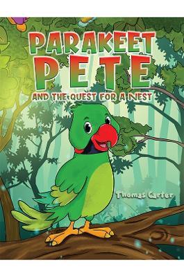 Parakeet Pete and the Quest for a Nest - Thomas Carter - cover