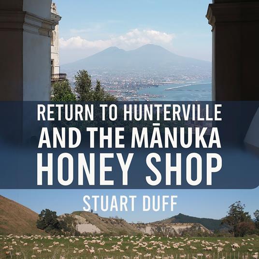 Return to Hunterville and the Manuka Honey Shop