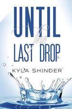 Until the Last Drop