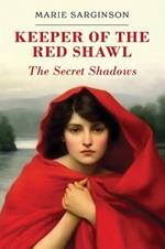 Keeper of the Red Shawl: The Secret Shadows