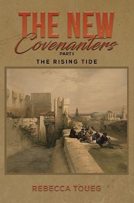 The New Covenanters – Part I: The Rising Tide - Rebecca Toueg - cover