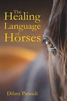 The Healing Language of Horses - Dilara Pataudi - cover