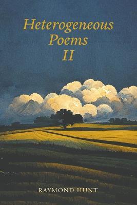 Heterogeneous Poems 2 - Raymond Hunt - cover