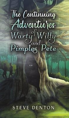 The Continuing Adventures of Warty Willy and Pimples Pete - Steve Denton - cover