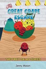 The Fruit Salad Series - The Great Grape Escape