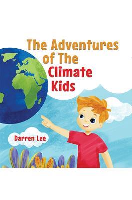 The Adventures of The Climate Kids - Darren Lee - cover